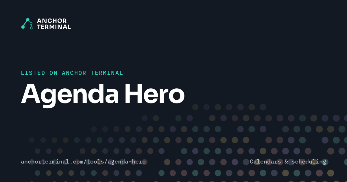 Agenda Hero, listed on Anchor Terminal, dark sharing image