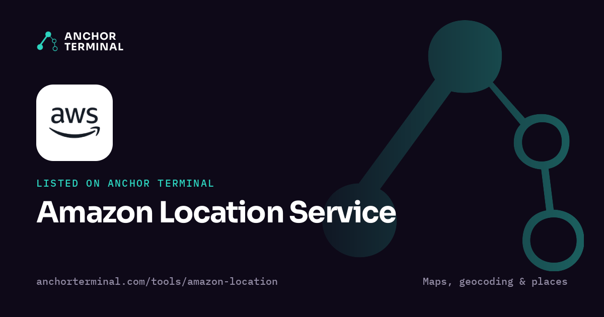 Amazon Location Service, listed on Anchor Terminal, dark sharing image