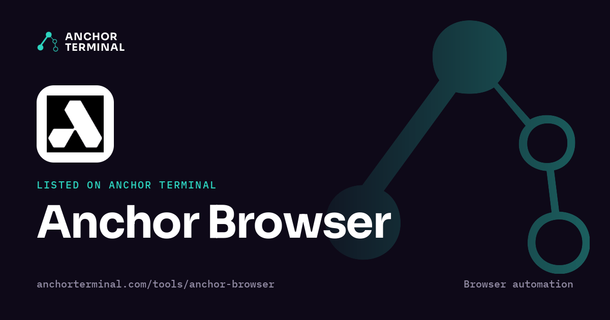 Anchor Browser, listed on Anchor Terminal, dark sharing image