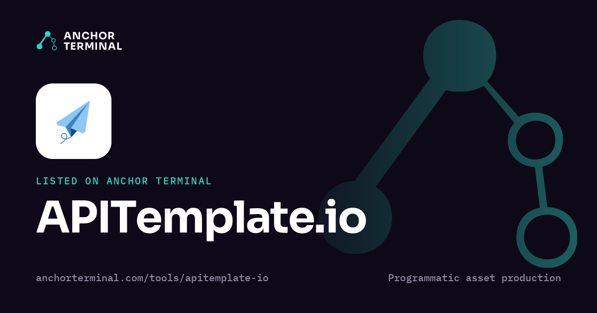 APITemplate.io, listed on Anchor Terminal, dark sharing image