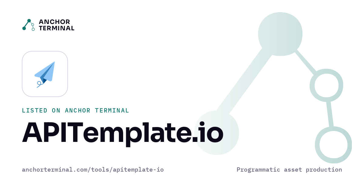 APITemplate.io, listed on Anchor Terminal, light sharing image