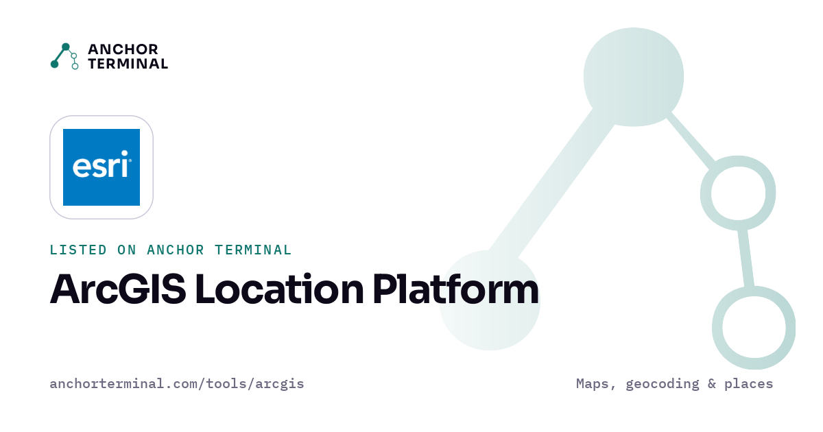 ArcGIS Location Platform, listed on Anchor Terminal, light sharing image