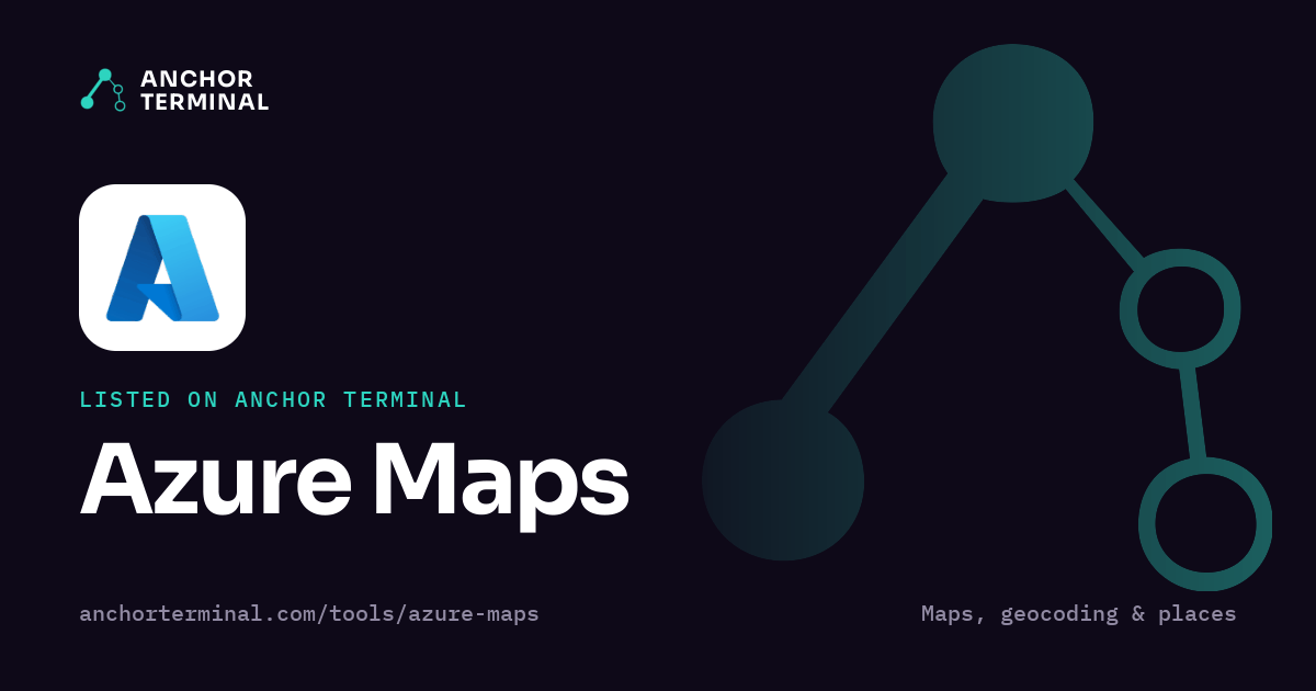 Azure Maps, listed on Anchor Terminal, dark sharing image