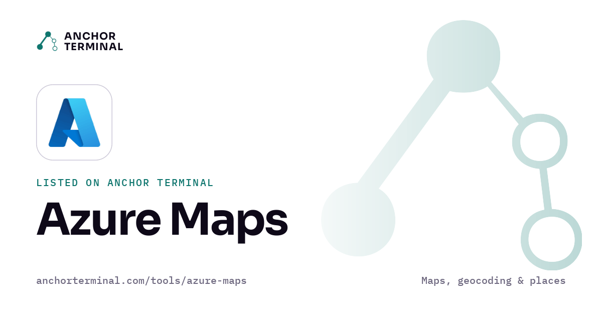 Azure Maps, listed on Anchor Terminal, light sharing image