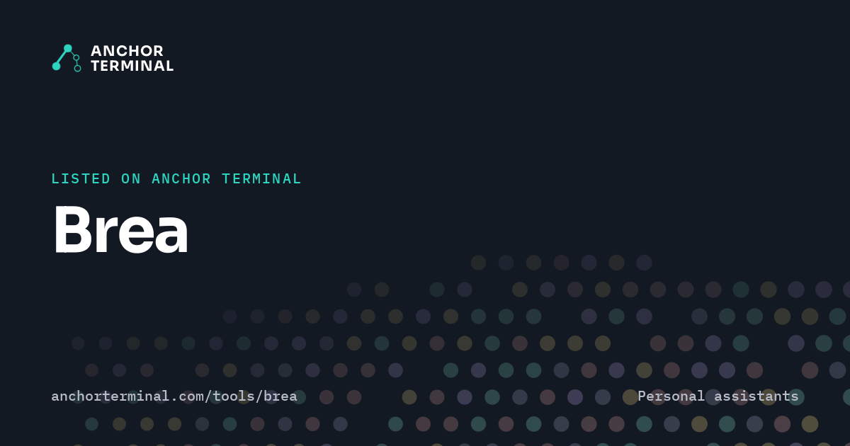Brea, listed on Anchor Terminal, dark sharing image