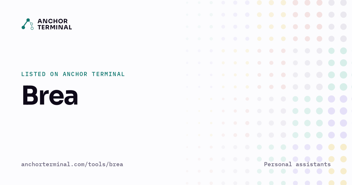 Brea, listed on Anchor Terminal, light sharing image