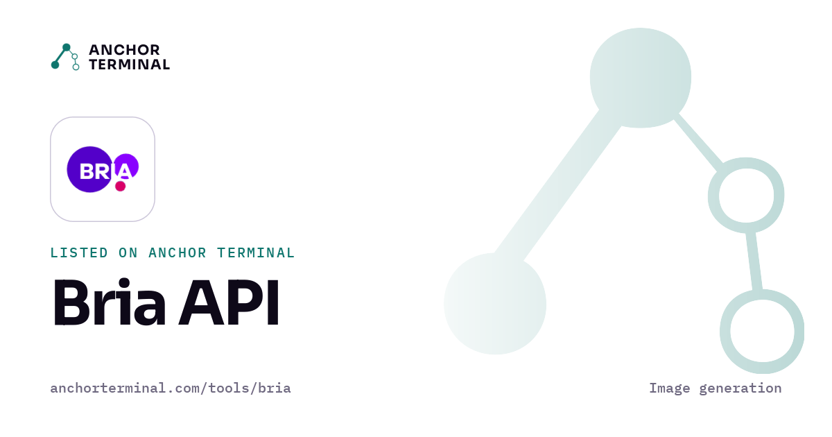Bria API, listed on Anchor Terminal, light sharing image