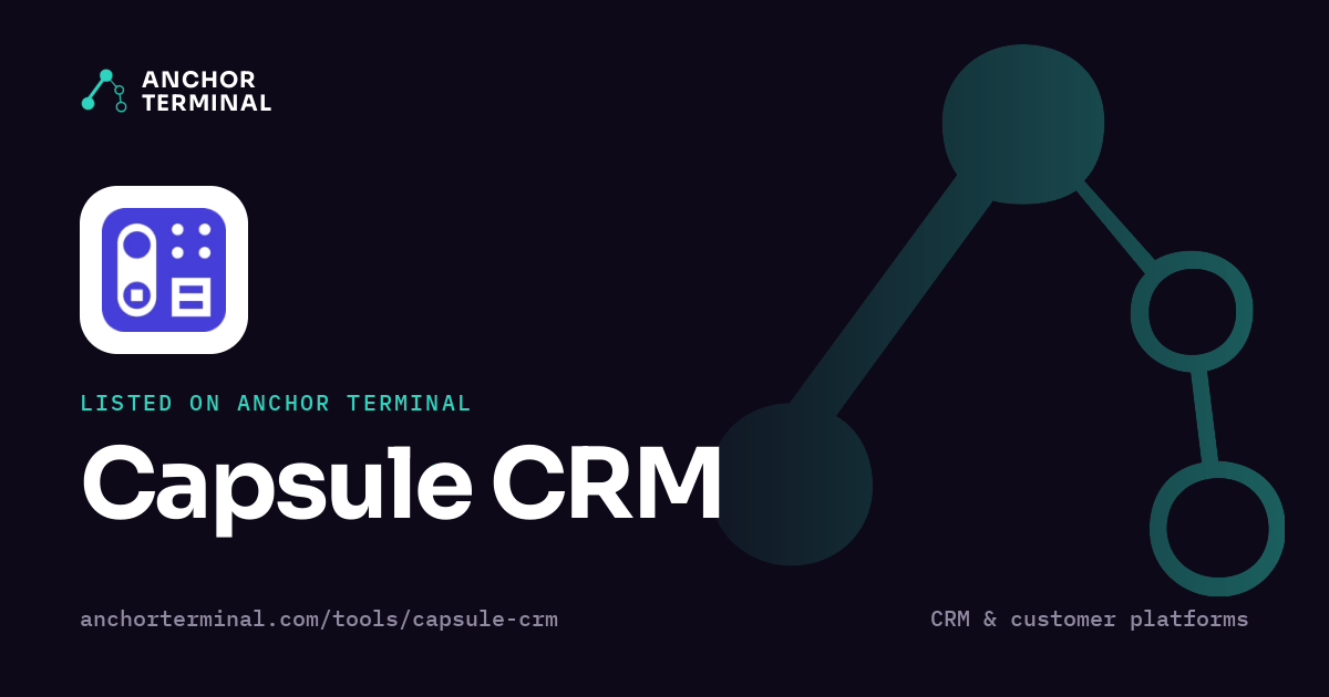 Capsule CRM, listed on Anchor Terminal, dark sharing image