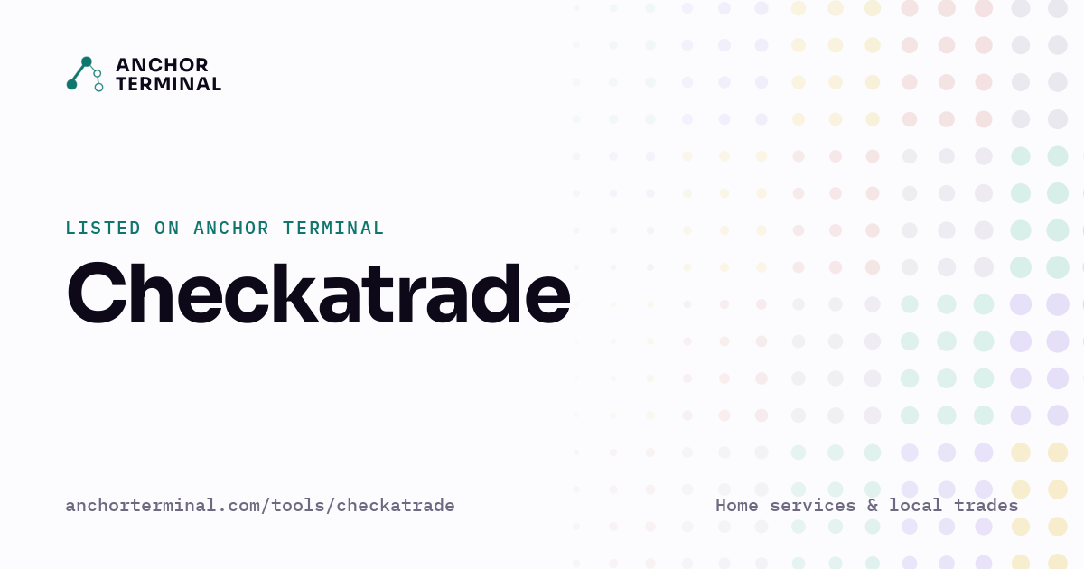 Checkatrade, listed on Anchor Terminal, light sharing image