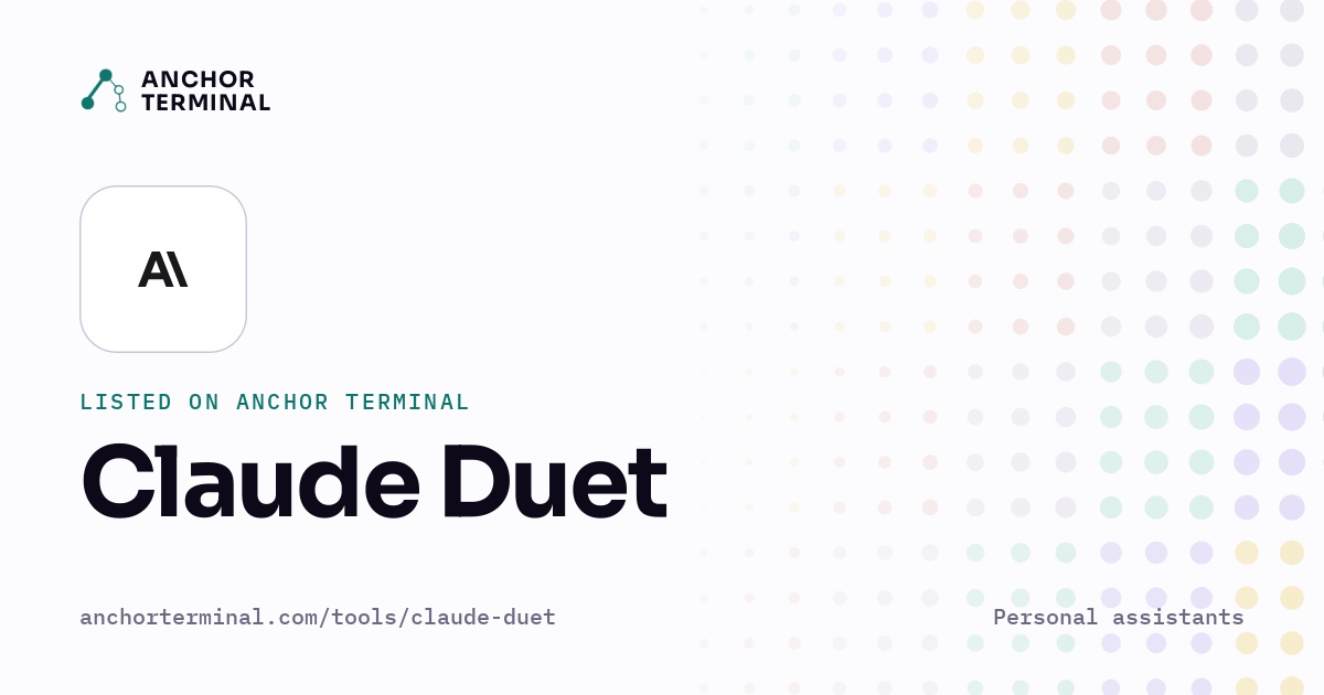 Claude Duet, listed on Anchor Terminal, light sharing image