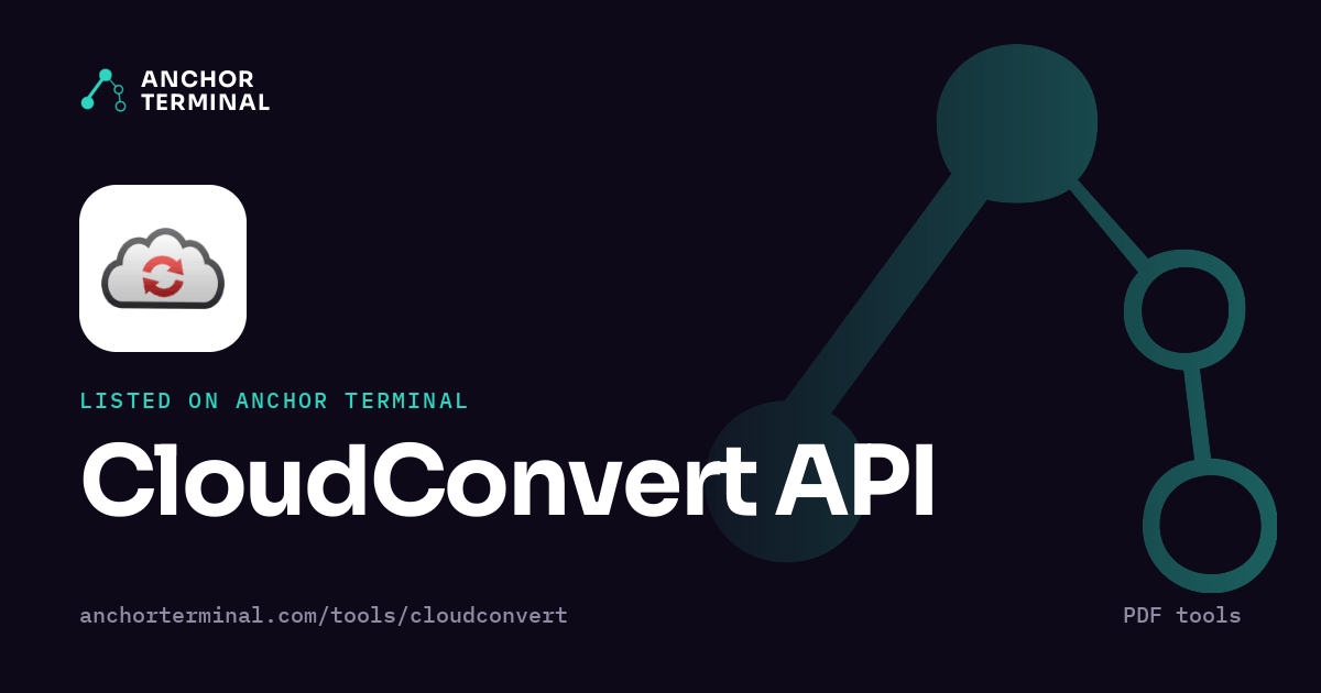 CloudConvert API, listed on Anchor Terminal, dark sharing image