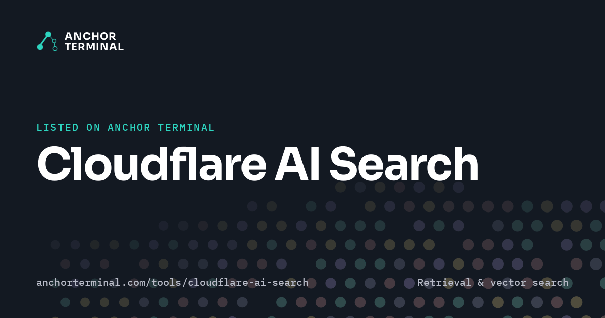 Cloudflare AI Search, listed on Anchor Terminal, dark sharing image
