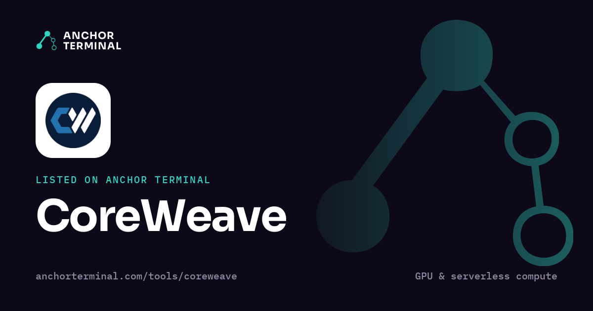 CoreWeave, listed on Anchor Terminal, dark sharing image