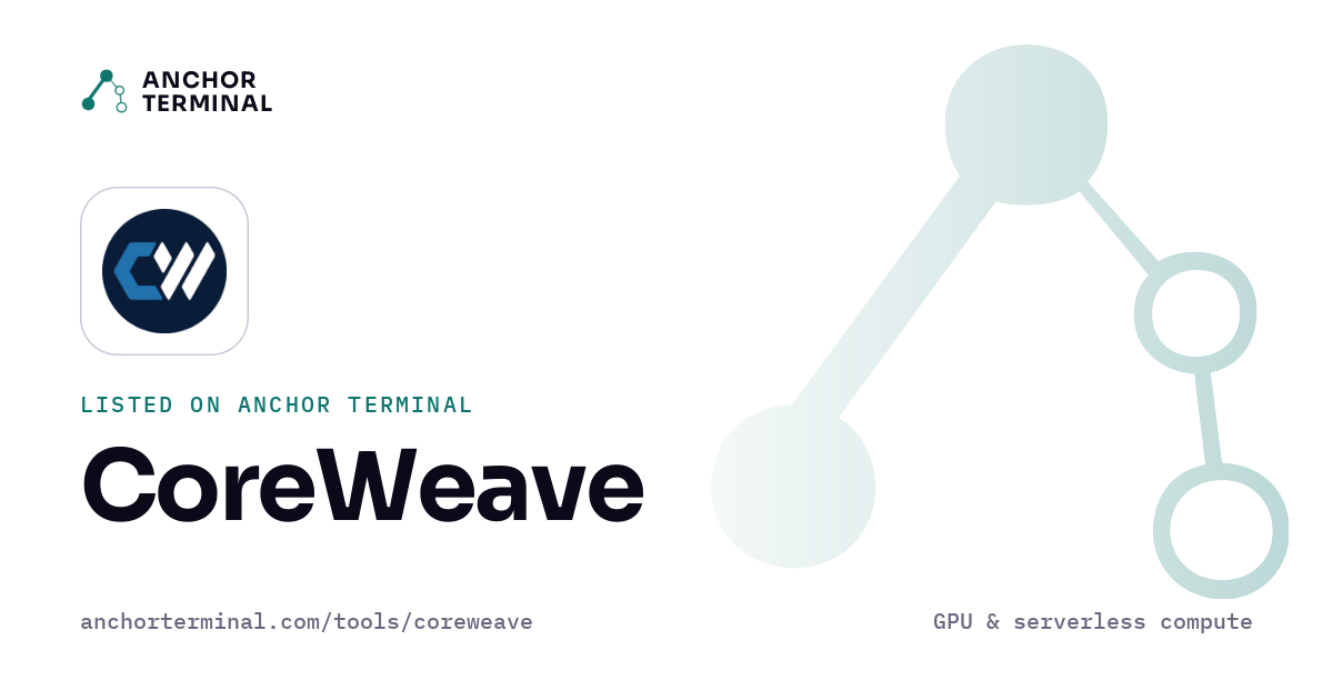 CoreWeave, listed on Anchor Terminal, light sharing image