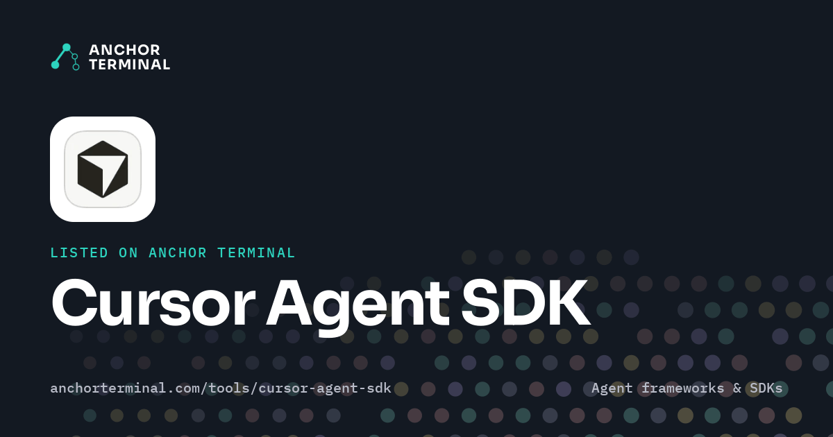 Cursor Agent SDK, listed on Anchor Terminal, dark sharing image