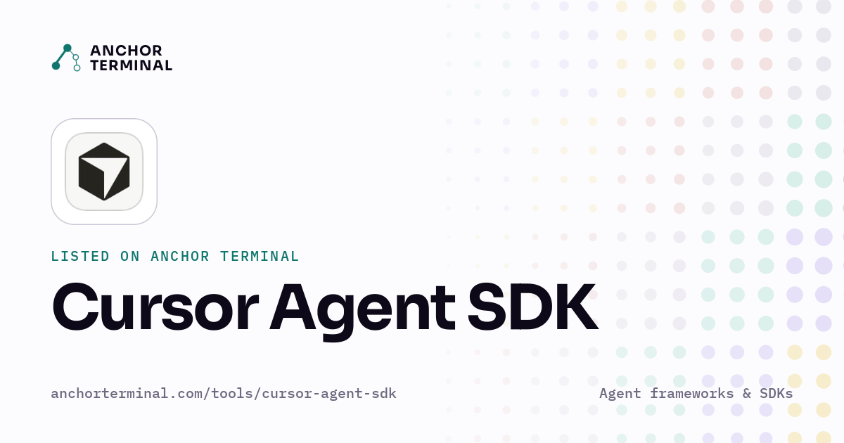 Cursor Agent SDK, listed on Anchor Terminal, light sharing image