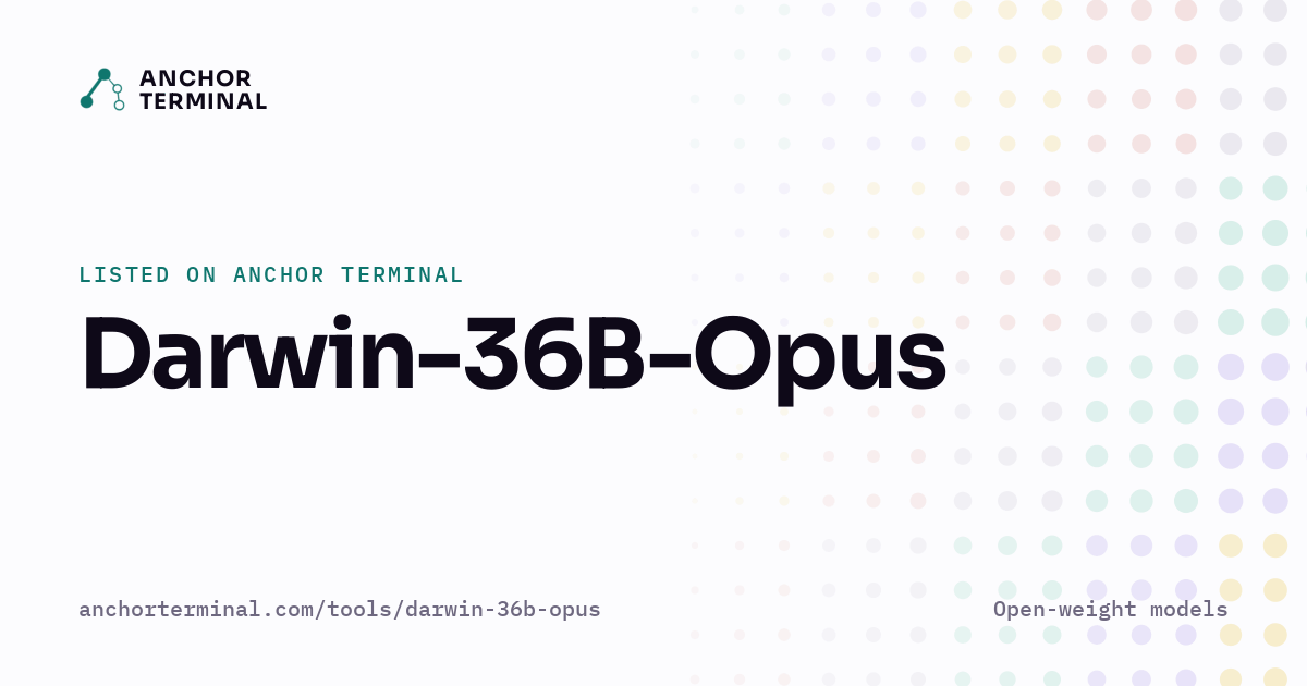 Darwin-36B-Opus, listed on Anchor Terminal, light sharing image