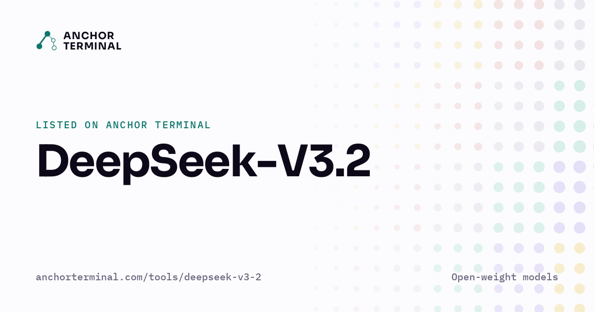 DeepSeek-V3.2, listed on Anchor Terminal, light sharing image