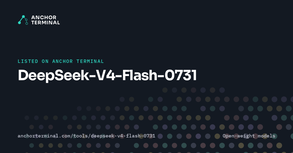 DeepSeek-V4-Flash-0731, listed on Anchor Terminal, dark sharing image