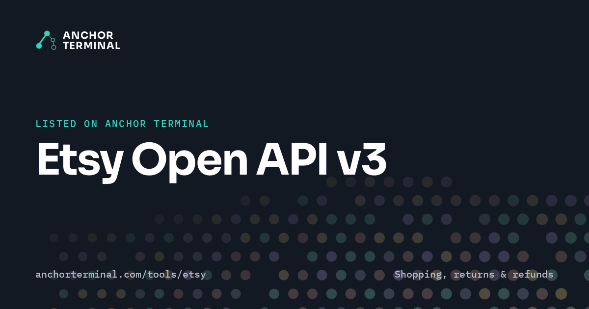 Etsy Open API v3, listed on Anchor Terminal, dark sharing image