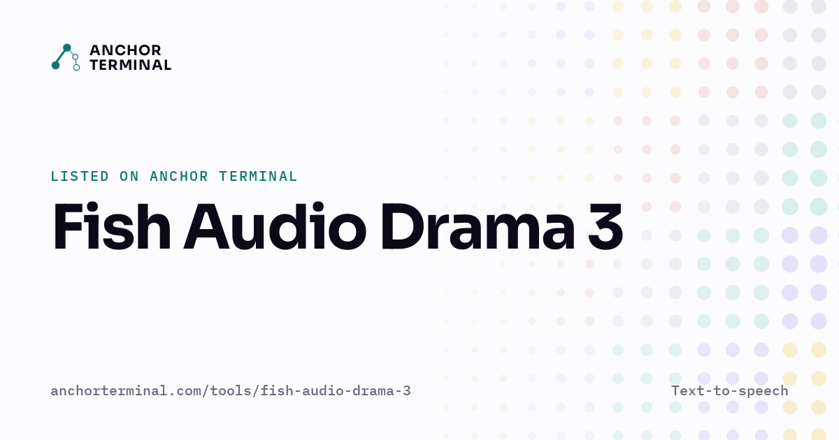 Fish Audio Drama 3, listed on Anchor Terminal, light sharing image