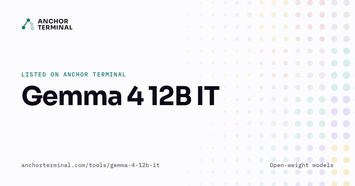 Gemma 4 12B IT, listed on Anchor Terminal, light sharing image