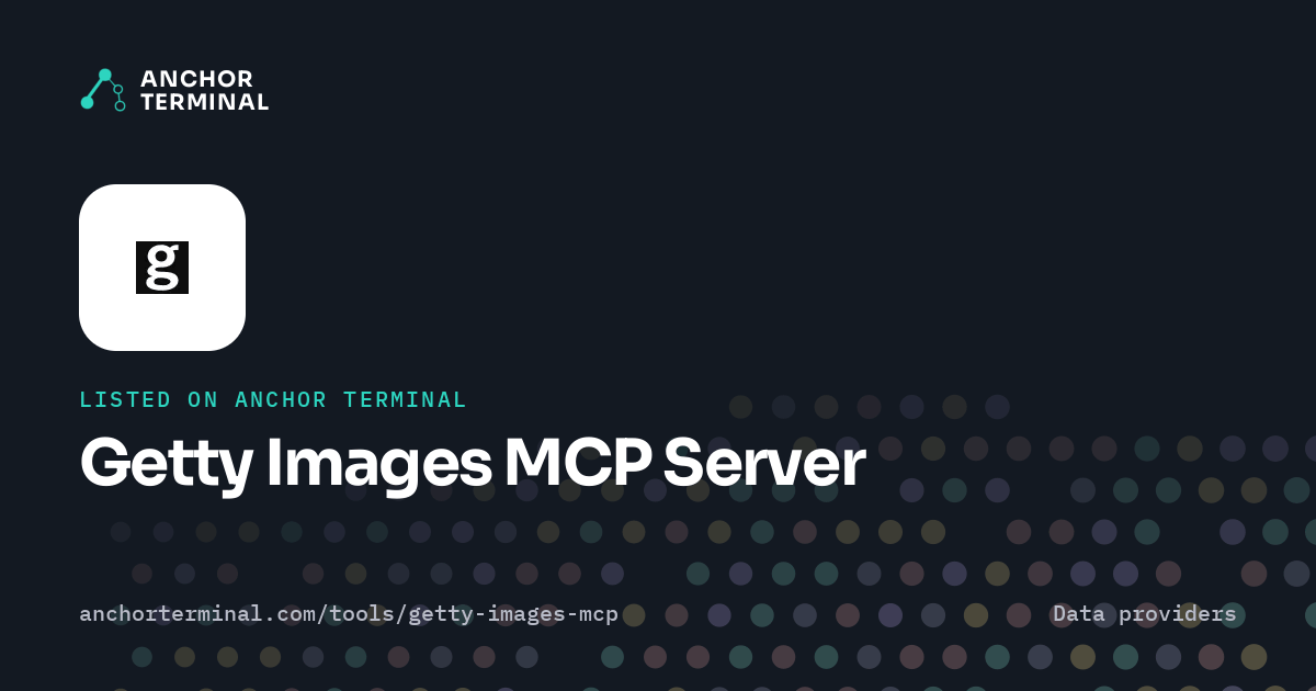 Getty Images MCP Server, listed on Anchor Terminal, dark sharing image