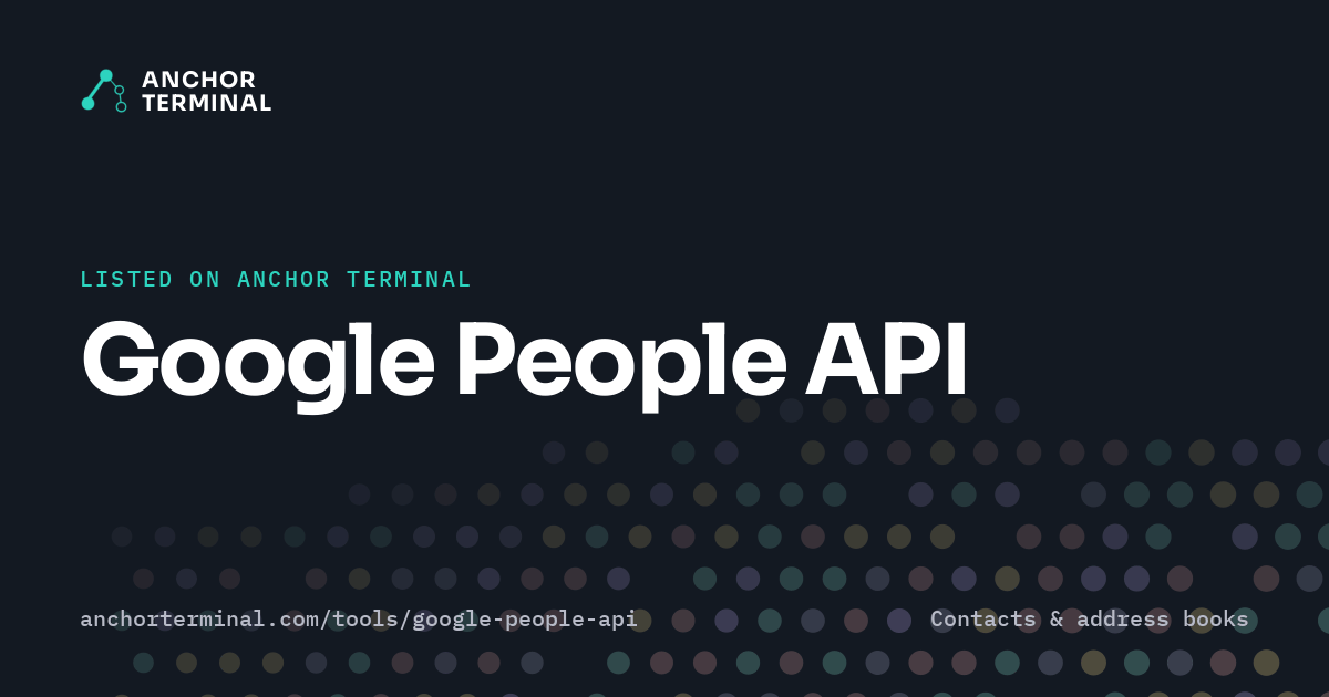 Google People API, listed on Anchor Terminal, dark sharing image