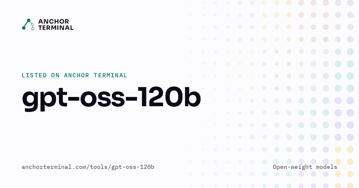 gpt-oss-120b, listed on Anchor Terminal, light sharing image