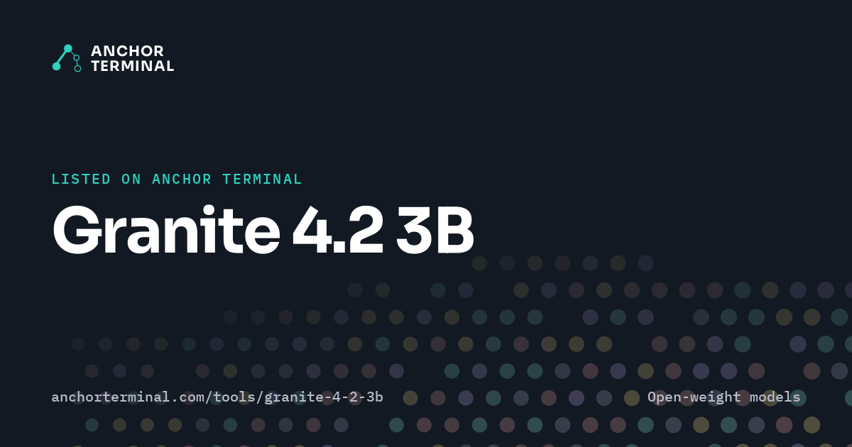 Granite 4.2 3B, listed on Anchor Terminal, dark sharing image