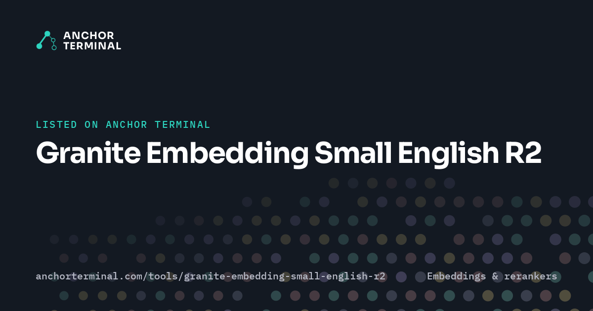 Granite Embedding Small English R2, listed on Anchor Terminal, dark sharing image