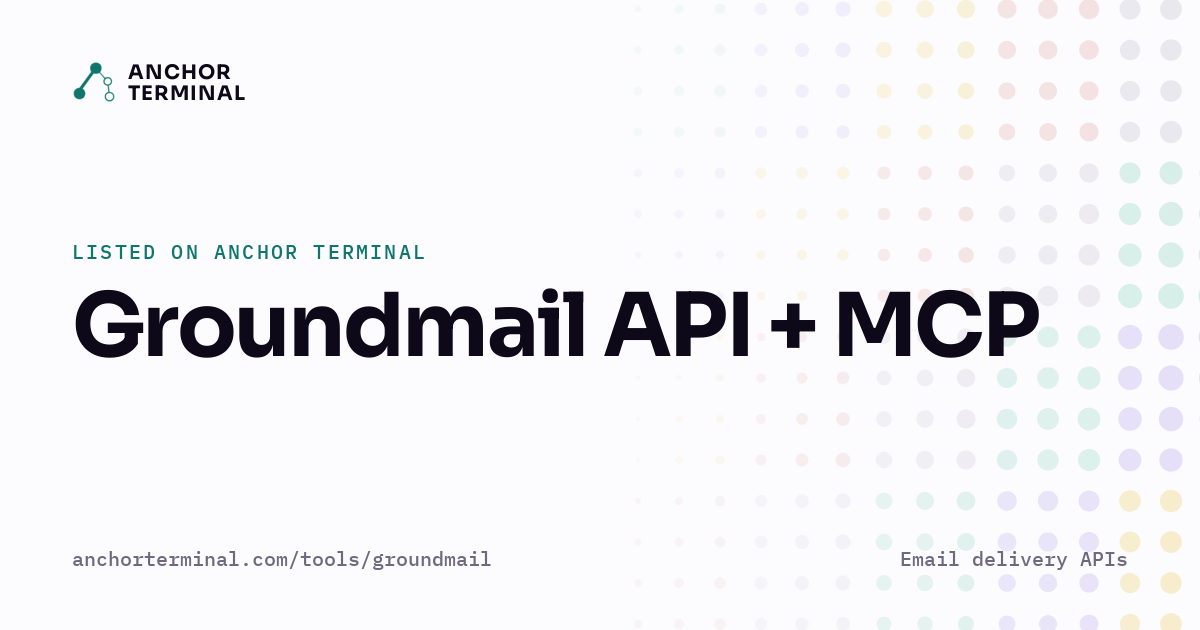 Groundmail API + MCP, listed on Anchor Terminal, light sharing image