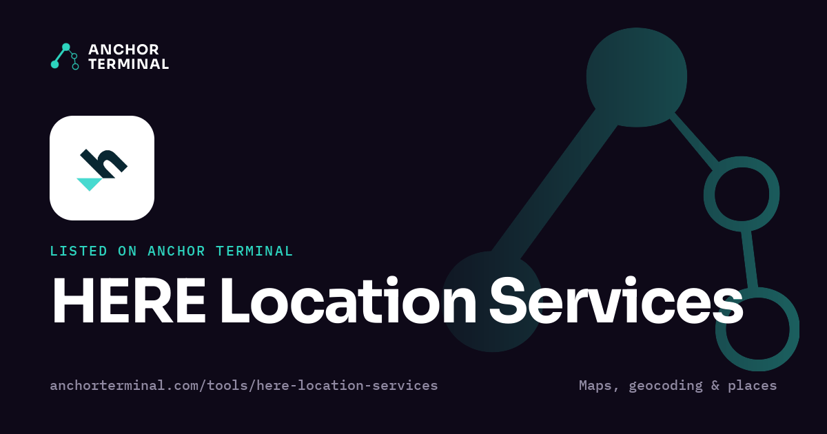 HERE Location Services, listed on Anchor Terminal, dark sharing image