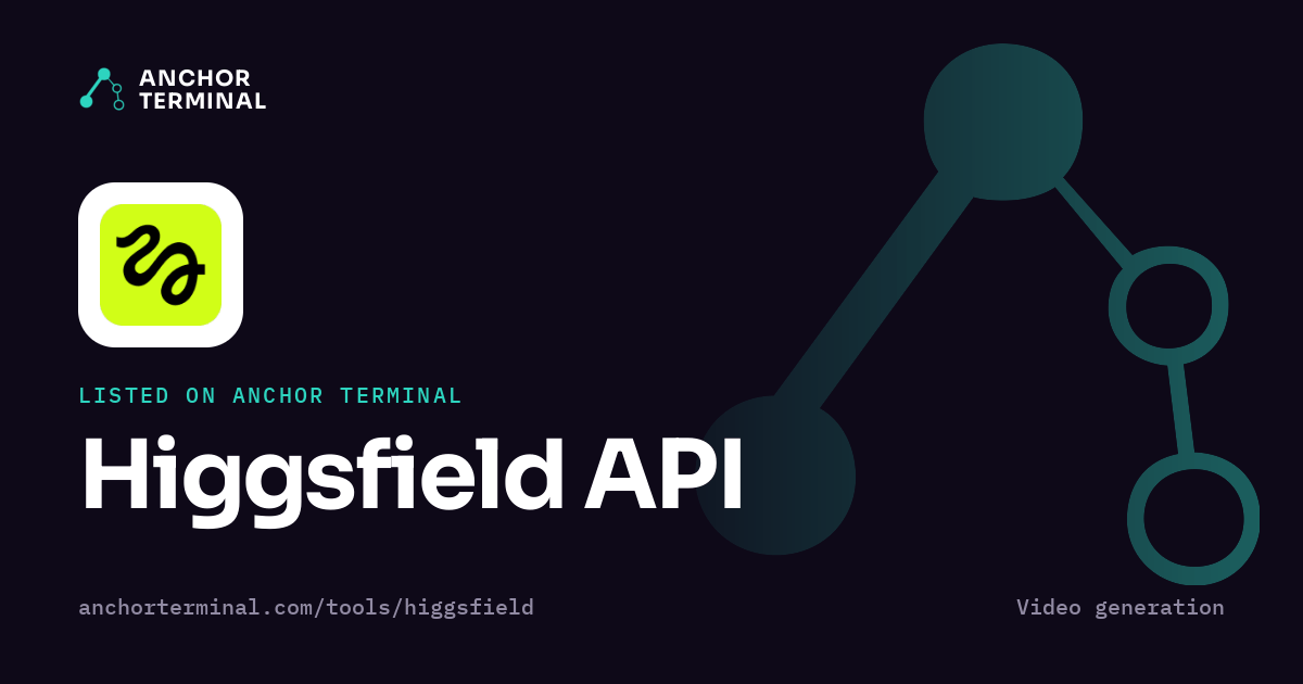 Higgsfield API, listed on Anchor Terminal, dark sharing image