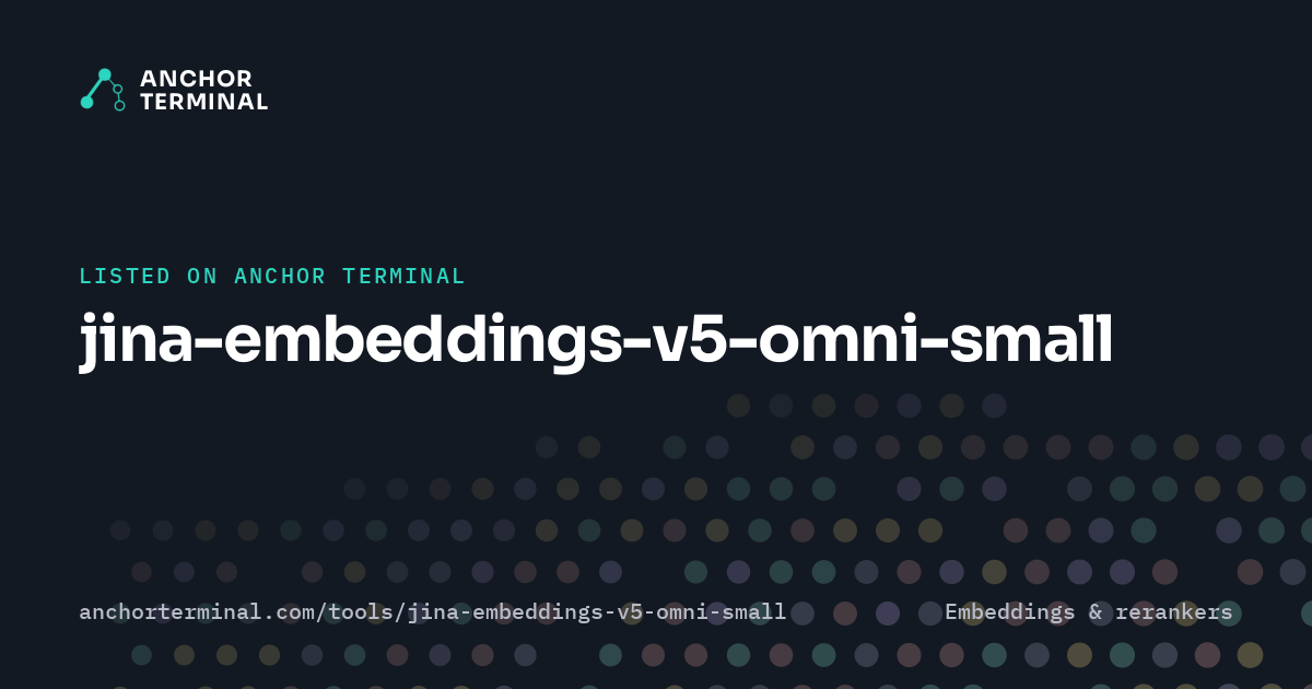 jina-embeddings-v5-omni-small, listed on Anchor Terminal, dark sharing image