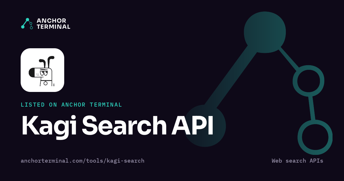 Kagi Search API, listed on Anchor Terminal, dark sharing image