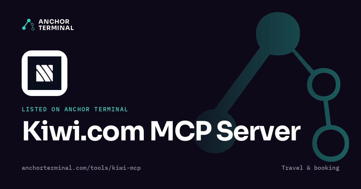 Kiwi.com MCP Server, listed on Anchor Terminal, dark sharing image
