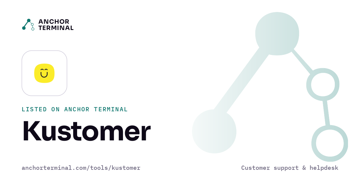 Kustomer, listed on Anchor Terminal, light sharing image