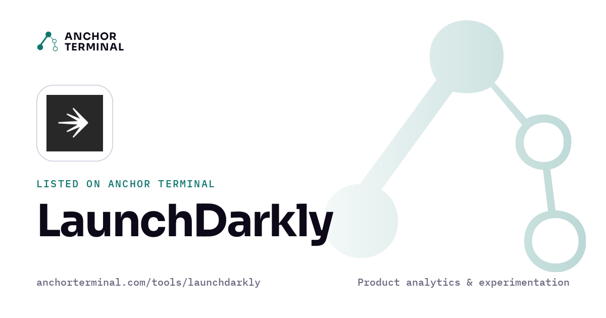 LaunchDarkly, listed on Anchor Terminal, light sharing image