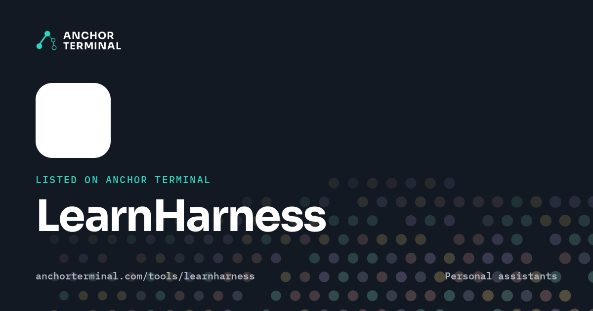 LearnHarness, listed on Anchor Terminal, dark sharing image