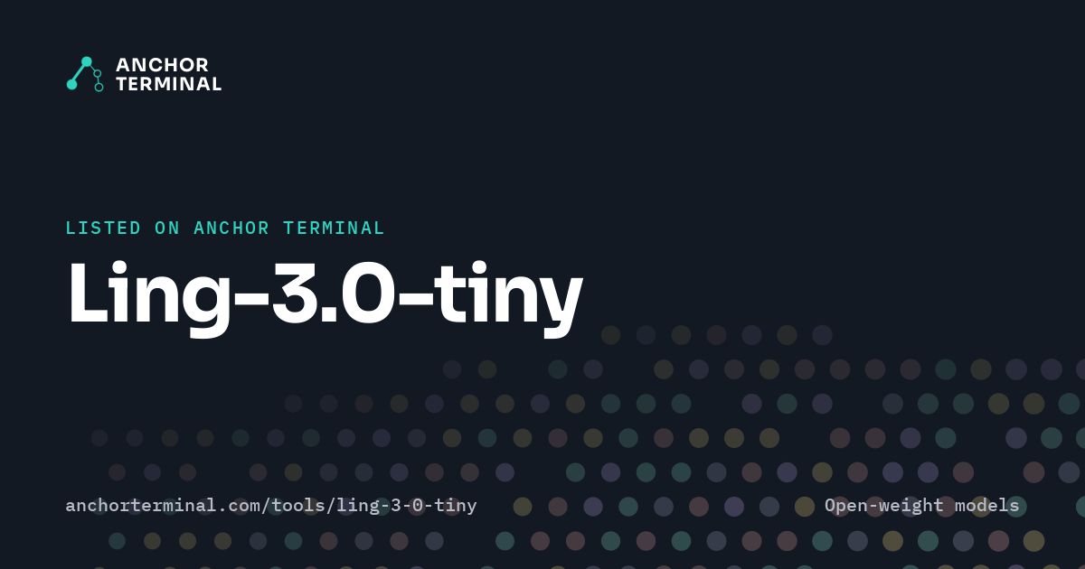 Ling-3.0-tiny, listed on Anchor Terminal, dark sharing image