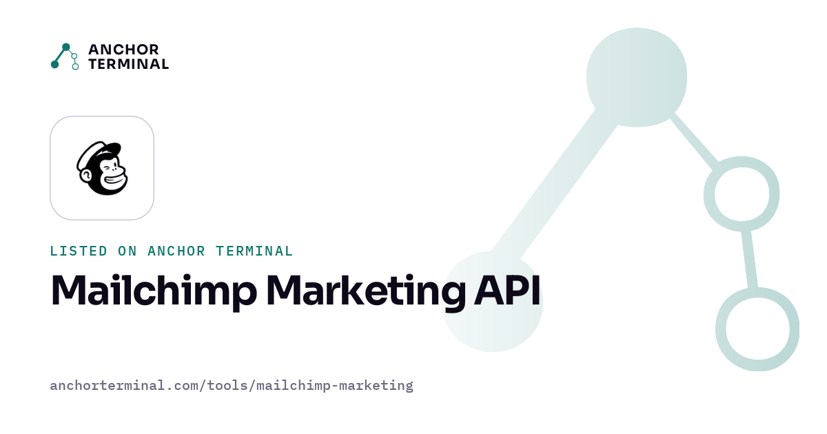 Mailchimp Marketing API, listed on Anchor Terminal, light sharing image