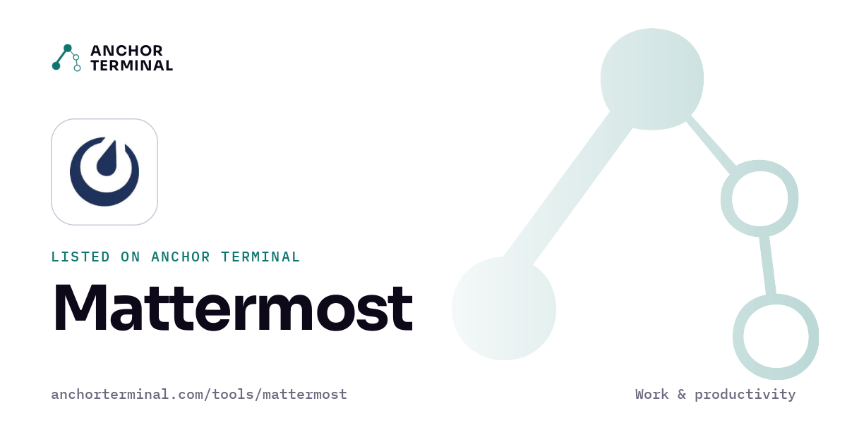 Mattermost, listed on Anchor Terminal, light sharing image