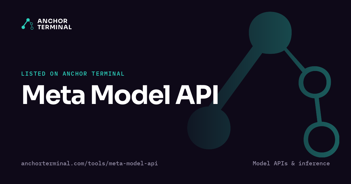 Meta Model API, listed on Anchor Terminal, dark sharing image
