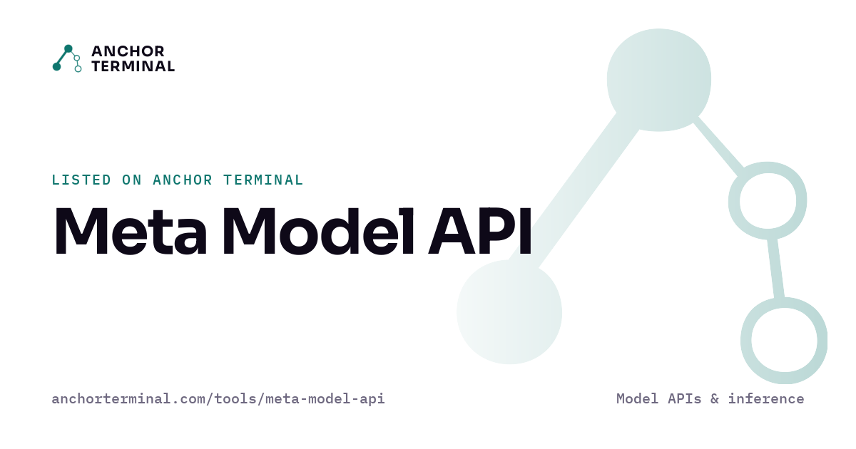 Meta Model API, listed on Anchor Terminal, light sharing image