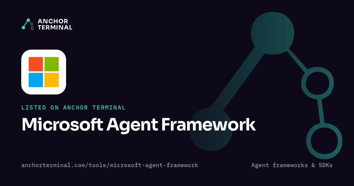 Microsoft Agent Framework, listed on Anchor Terminal, dark sharing image