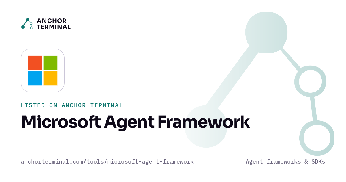 Microsoft Agent Framework, listed on Anchor Terminal, light sharing image