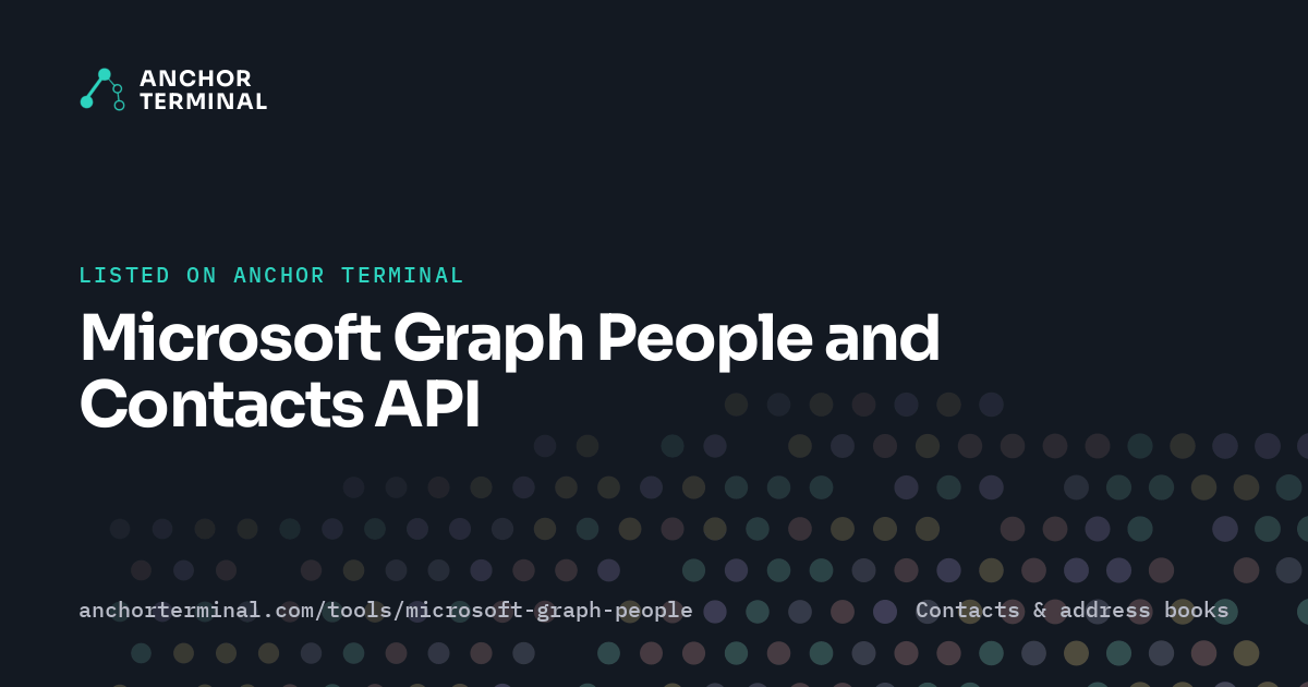 Microsoft Graph People and Contacts API, listed on Anchor Terminal, dark sharing image