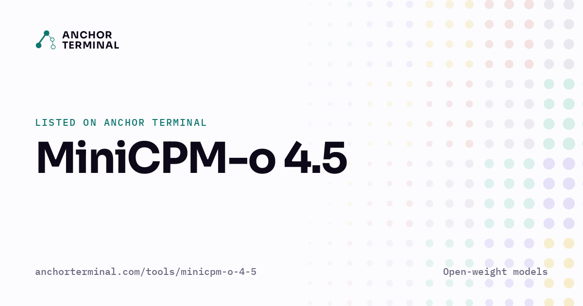 MiniCPM-o 4.5, listed on Anchor Terminal, light sharing image