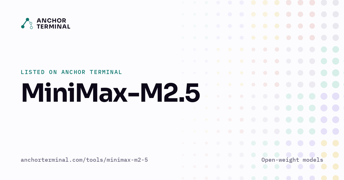 MiniMax-M2.5, listed on Anchor Terminal, light sharing image